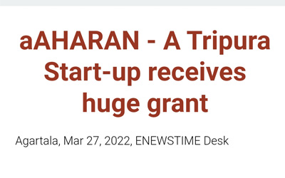 aAHARAN – A Tripura start-up receives huge grant